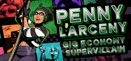 Penny Larceny: Gig Economy Supervillain Trainer