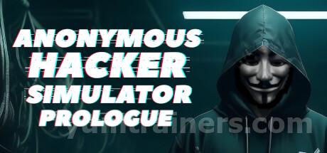 Anonymous Hacker Simulator: Prologue Trainer