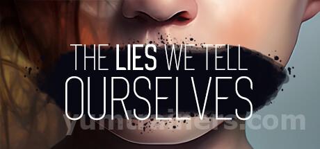 The Lies We Tell Ourselves Trainer