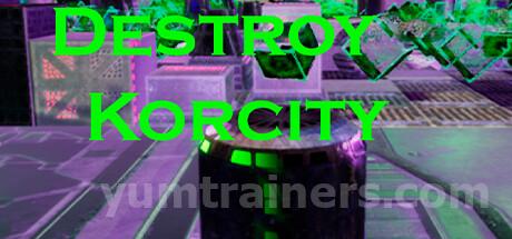 Destroy Korcity Trainer