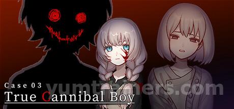 Case 03: True Cannibal Boy Trainer