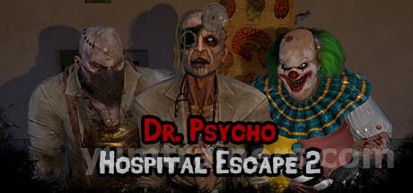 Dr. Psycho: Hospital Escape 2 Trainer