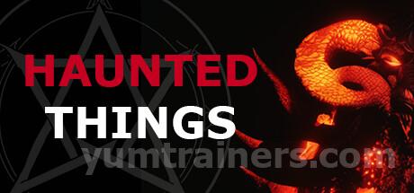 Haunted Things Trainer