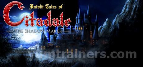 Untold Tales of Citadale: The Shadow Maker Trainer