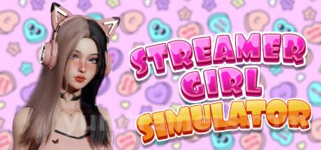 Streamer Girl Simulator Trainer