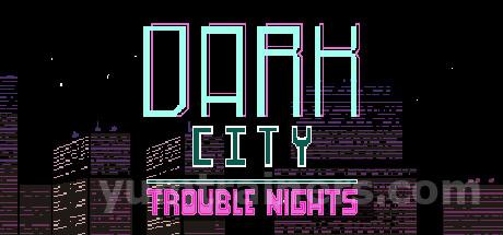 Dark City Trouble Nights Trainer