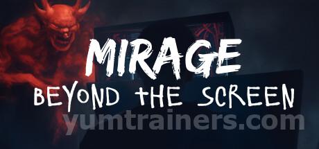 Mirage: Beyond The Screen Trainer