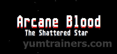 Arcane Blood: The Shattered Star Trainer