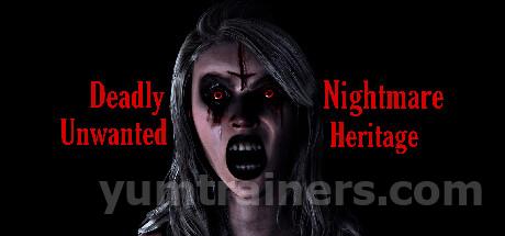 Deadly Nightmare Unwanted Heritage Trainer