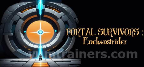 PORTAL SURVIVORS : Enchanstrider Trainer