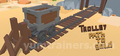 Trolley Path to Gold Trainer