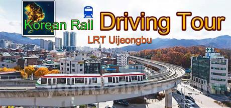 Korean Rail Driving Tour-LRT Uijeongbu Trainer