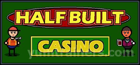 Half Built: Casino Trainer