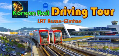 Korean Rail Driving Tour LRT Busan-Gimhae Trainer