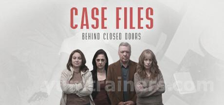 Case Files: Behind Closed Doors Trainer