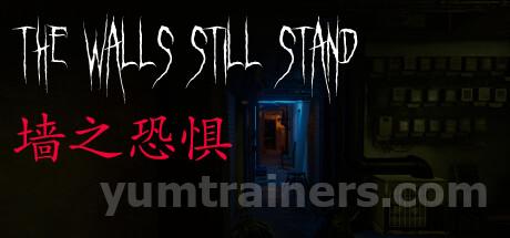 墙之恐惧: The Walls Still Stand Trainer #2