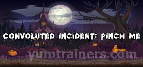 Convoluted Incident: Pinch me Trainer