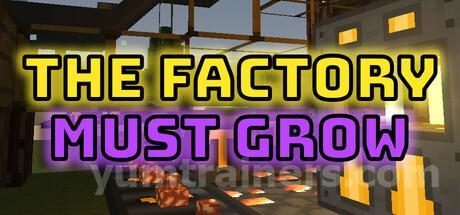 The Factory Must Grow Trainer