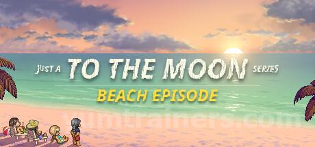 Just a To the Moon Series Beach Episode Trainer