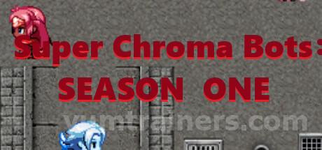 Super Chroma Bots : SEASON ONE Trainer