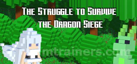 The Struggle to Survive the Dragon Siege Trainer