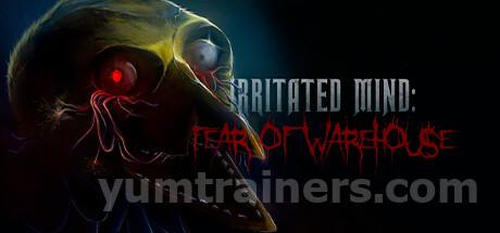 Irritated Mind: Fear of Warehouse Trainer