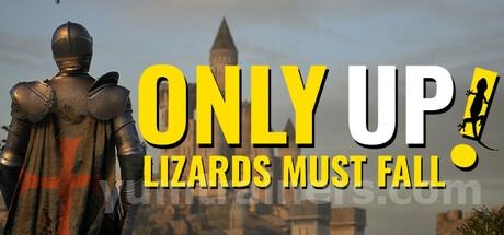 Only Up: LIZARDS MUST FALL Trainer