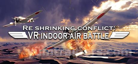 Re shrinking conflict: VR indoor air battle Trainer