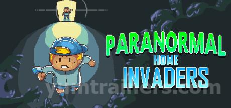 Paranormal Home Invaders Trainer