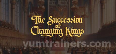 The Succession of Changing Kings Trainer