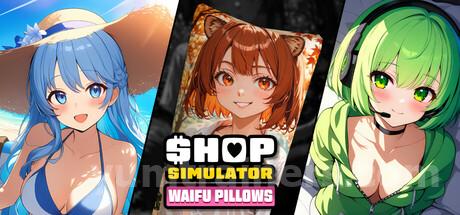 Shop Simulator: Waifu Pillows Trainer