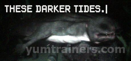 These Darker Tides Trainer