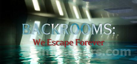 BACKROOMS: We Escape Forever Trainer