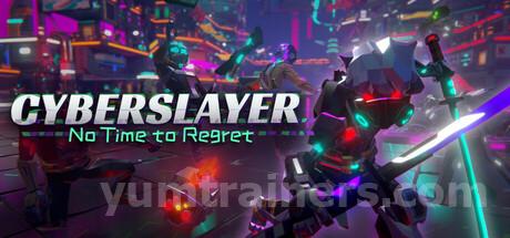 CYBERSLAYER: No Time to Regret Trainer