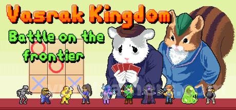 Vasrak Kingdom: Battle on the frontier Trainer