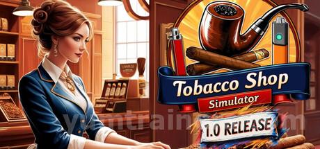 Tobacco Shop Simulator Trainer