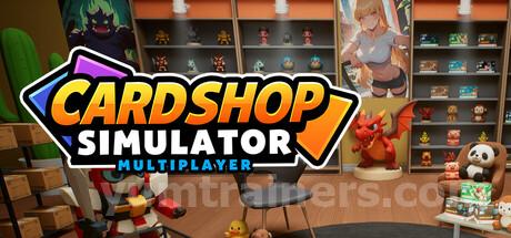 Card Shop Simulator Multiplayer Trainer