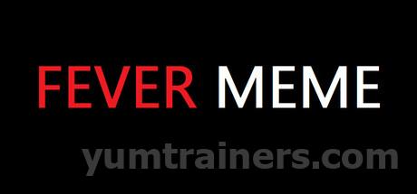 Fever Meme Trainer