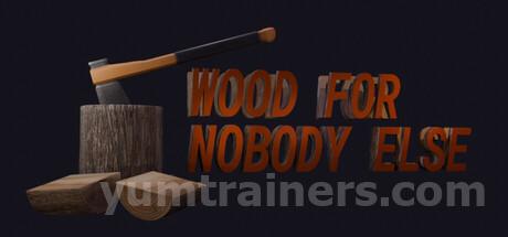 Wood for Nobody Else Trainer