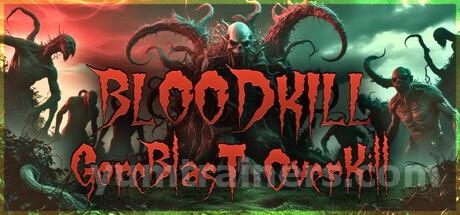 BLOODKILL: Goreblast Overkill Trainer