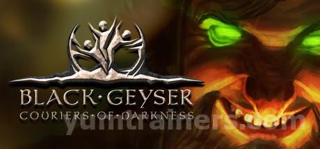 Black Geyser: Couriers Of Darkness Trainer