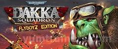 Warhammer 40K: Dakka Squadron - Flyboyz Edition Trainer