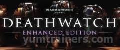 Warhammer 40k: Deathwatch - Enhanced Edition Trainer