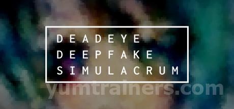 Deadeye Deepfake Simulacrum Trainer