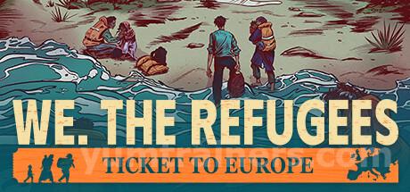 We. The Refugees: Ticket to Europe Trainer