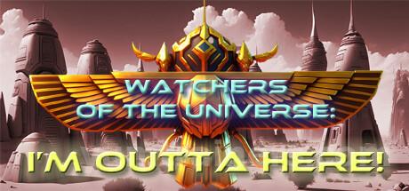 Watchers of the Universe: I’m outta here! Trainer