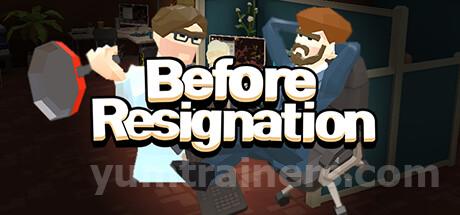 Before Resignation Trainer