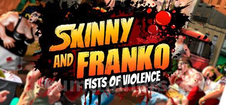 Skinny & Franko: Fists of Violence Trainer