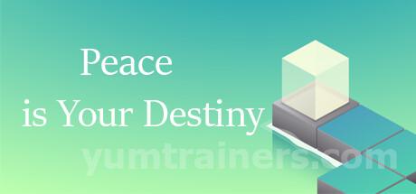 Peace is Your Destiny Trainer