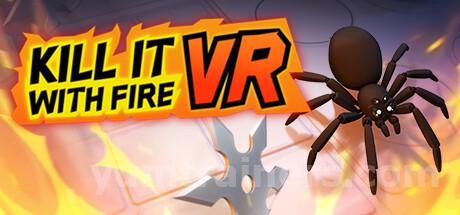 Kill It With Fire VR Trainer